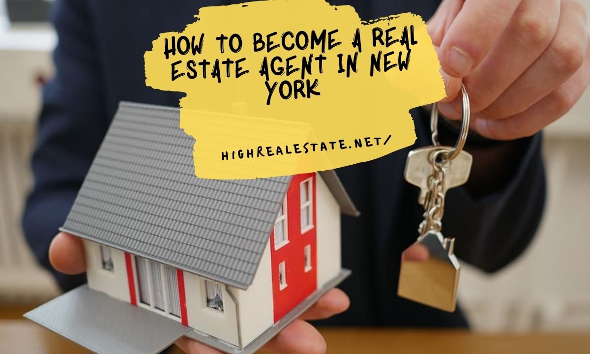 How to Become a Real Estate Agent in New York