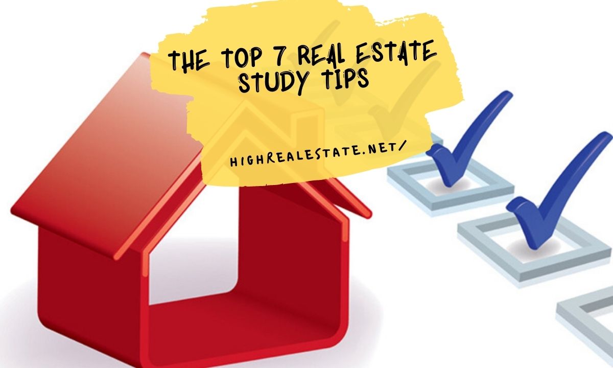 The Top 7 Real Estate Study Tips