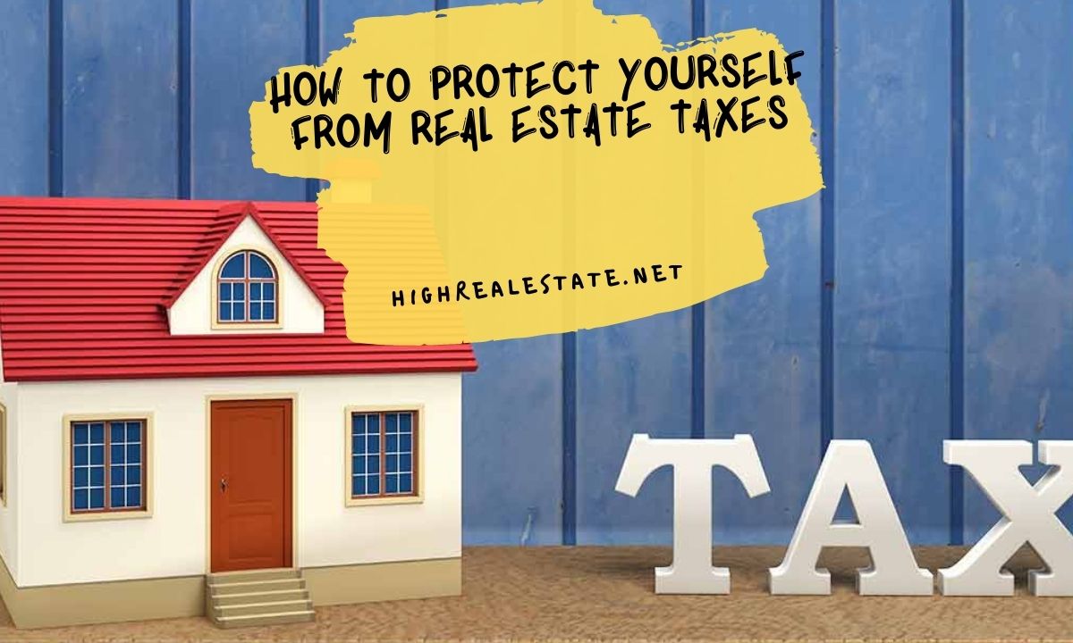 How to Protect Yourself From Real Estate Taxes