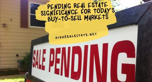 Pending Real Estate Significance for Today's Buy-to-Sell Markets
