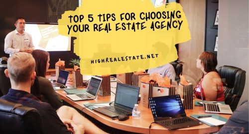 Top 5 tips For Choosing Your Real Estate Agency