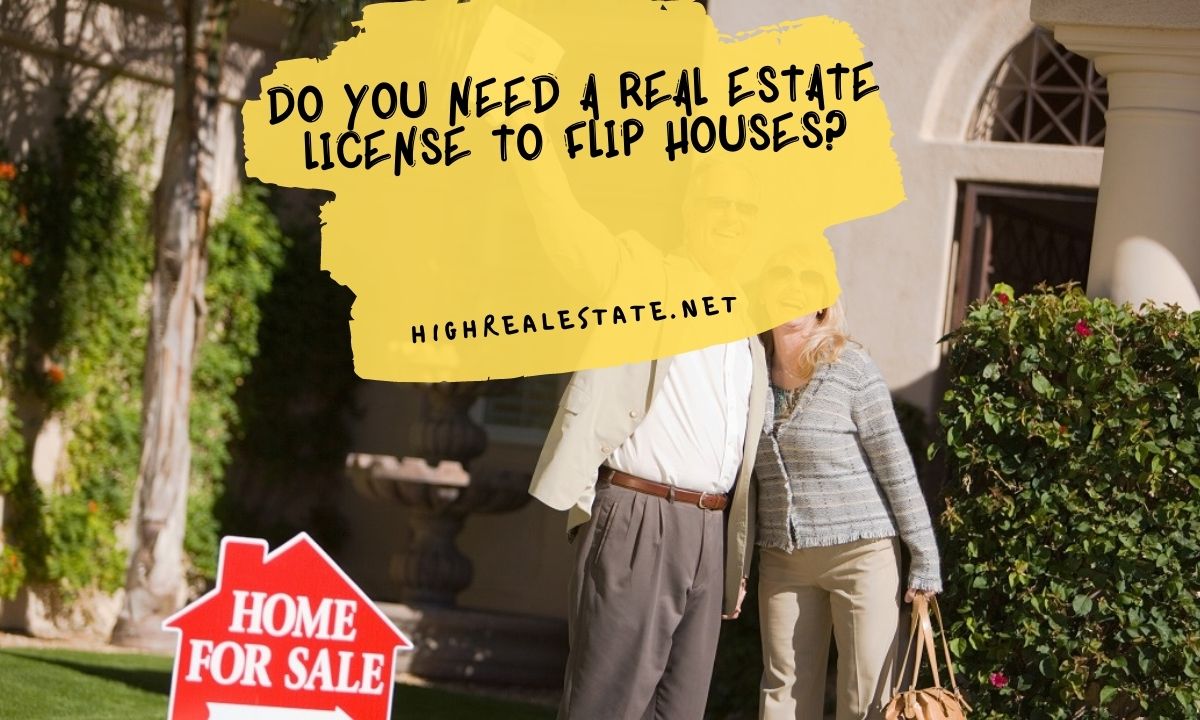 Do you Need a Real Estate License to Flip Houses