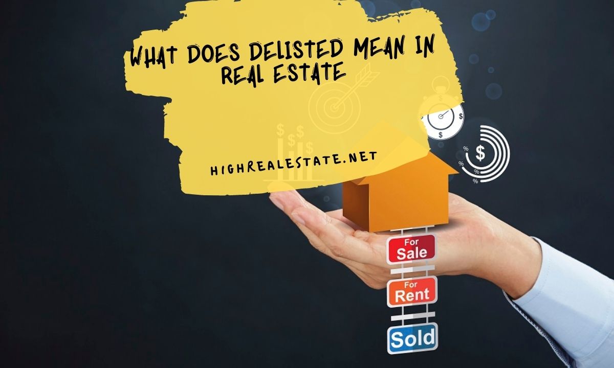 What Does Delisted Mean in Real Estate